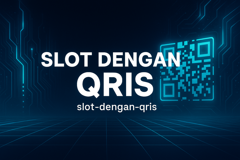 judul slot dengan qris cara modern main slot tanpa ribet
